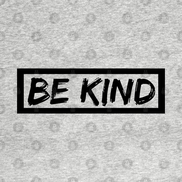 Be kind by Dhynzz